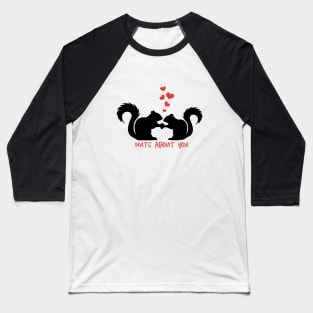 Nuts about you, squirrels in love Baseball T-Shirt